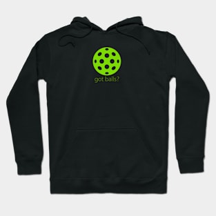 Pickleball got balls? Hoodie